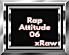xRaw| Rap Attitude | 06