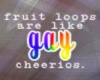 gay fruit loops