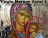 Virgin Mary w Jesus 2