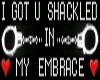 Shackled In My Embrace