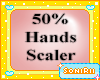50% HANDS SCALER