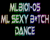 ML Sexy B*tch Dance 5spd
