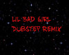 Lil Bad Girl Dubstep Rem