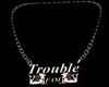 Trouble Fam Necklace