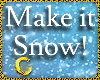 C. Make it Snow! Actions
