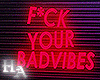 A~F*CK YOUR BAD VIBES