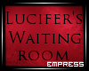 ! Lucifer's Waiting Room