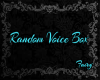 Random Voice Box