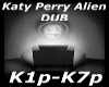 Katy Perry Alien DUb