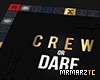 Tc. Crew or Dare