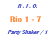 R.I.O. / Party Shaker