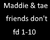Maddie&tae friends dont