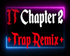 IT Ch 2 (Trap Rmx)