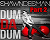 DumDaDum|ShawnDesman2