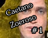 [KW] Caetano Zoeroso #1