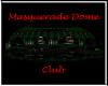 Masquerade Dome Club