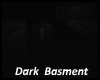 Dark Basment