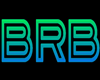 BRB Sign [Blue/Green]