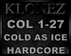 Hardcore - Cold As Ice