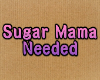 Sugar Mama Needed