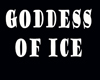 GODDESS OF ICE sign