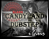 *new DJ Candyland Dubste