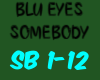 BLU EYES- SOMEBODY
