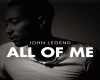 All Of  Me John Legend