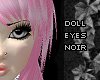[P] doll eyes noir