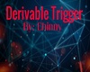 Derivable Trigger