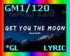 GM1/20-GET YOU THE MOON
