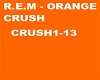 R.E.M Orange Crush