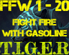 Fight Fire With Gasoline