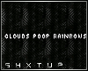 S. clouds poop?