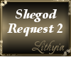 {Liy} Shegod Request 2