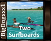 [BD]TwoSurfboards