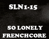 FRENCHCORE-SO LONELY