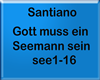 Santiano - Gott muss ein