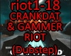 CRANKDAT&GAMMER-RIOT