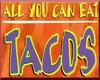 All U Can Eat Taco Sign