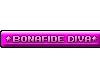 Bonafide Diva *Pink*
