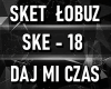 "Sket - Daj Mi Czas