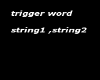 string1 trigger words