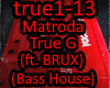 Matroda True G (ft BRUX