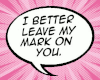 Leave my mark Sign