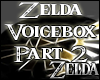 !Z Zelda Voicebox Part 2