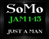SoMo ~ Just A Man