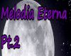 Melodia Eterna Pt.2