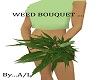 WEED BOUQUET