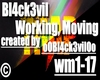 Bl4ck3vil-Working,Moving